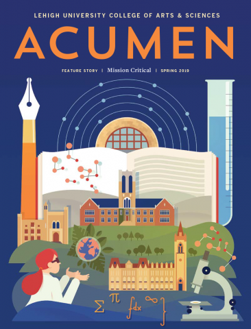 Spring 2019 Acumen, Lehigh University College of Arts and Sciences alumni magazine